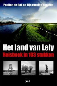 Het land van Lely – Reisboek in 103 stukken